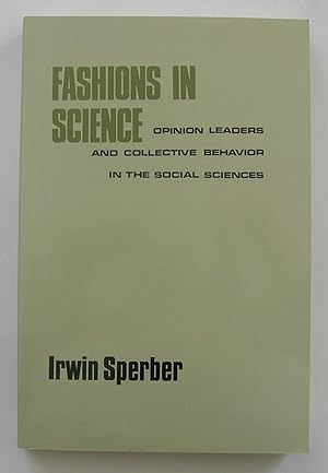 Bild des Verkufers fr Fashions in Science: Opinion Leaders and Collective Behavior in the Social Sciences. zum Verkauf von Monkey House Books