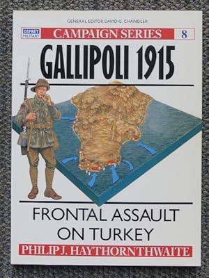 Imagen del vendedor de GALLIPOLI 1915: FRONTAL ASSAULT ON TURKEY. OSPREY MILITARY CAMPAIGN SERIES 8. a la venta por Capricorn Books