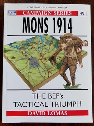 Imagen del vendedor de MONS 1914: THE BEF's TACTICAL TRIUMPH. OSPREY MILITARY CAMPAIGN SERIES 49. a la venta por Capricorn Books