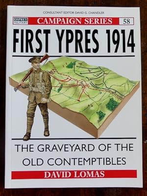 Imagen del vendedor de FIRST YPRES 1914: THE GRAVEYARD OF THE OLD CONTEMPTIBLES. OSPREY MILITARY CAMPAIGN SERIES 58. a la venta por Capricorn Books