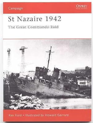 Imagen del vendedor de ST NAZAIRE 1942: THE GREAT COMMANDO RAID. OSPREY CAMPAIGN SERIES 92. a la venta por Capricorn Books