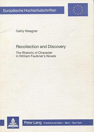 Immagine del venditore per Recollection and Discovery: The Rhetoric of Character in William Faulkner's Novels (Anglo-Saxon Language and Literature-European University Studies, No. 14, Vol. 120) venduto da Kenneth A. Himber