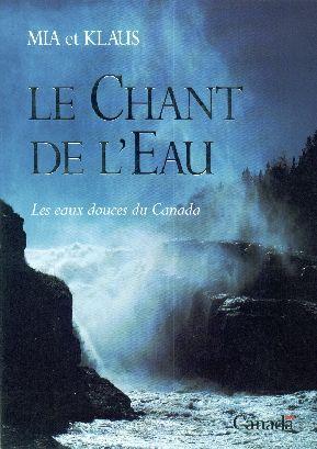 Le chant de l'eau. Les eaux douces du Canada.