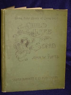 Seller image for Child Life in Song for Home -- Kindergarten and School.with accompaniments for the piano forte for sale by Gil's Book Loft