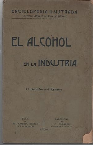 Imagen del vendedor de EL ALCOHOL EN LA INDUSTRIA Contiene 41 grabados y 4 retratos. a la venta por Librera Hijazo