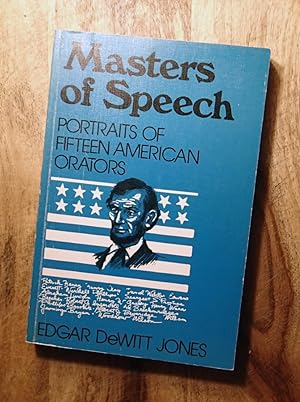 MASTERS OF SPEECH: Portraits of Fifteen American Orators (Speakers and Toastmasters Library)