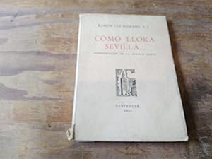 Imagen del vendedor de Cmo se llora Sevilla Interpretacin de la Semana Santa. a la venta por Librera "Franz Kafka" Mxico.