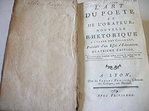 Seller image for L'art du Pote et de l'Orateur, nouvelle rhthorique  l'usage des Collges, prcde d'un Essai d'Education. for sale by Bookinerie