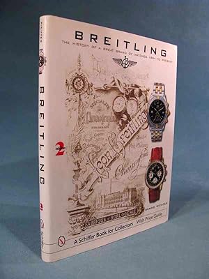 Bild des Verkufers fr Breitling: The History of a Great Brand of Watches 1884 to the Present ~ SECOND EDITION [wristwatches/wrist/2d/2nd] zum Verkauf von Seacoast Books