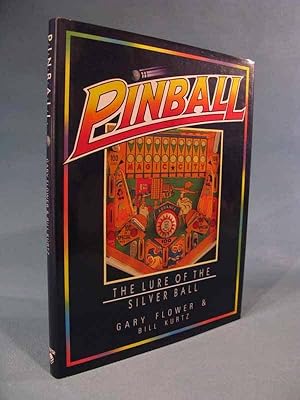 Seller image for Pinball: The Lure of the Silver Ball [pinball machines/games/vintage] for sale by Seacoast Books