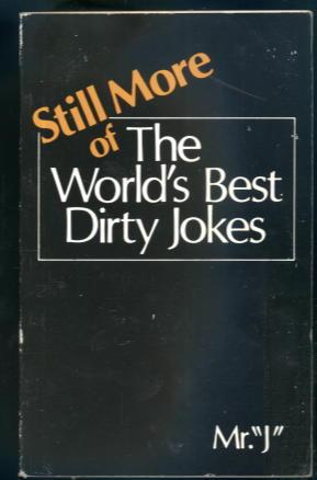 Seller image for Still More of The World's Best Dirty Jokes for sale by Lazy Letters Books