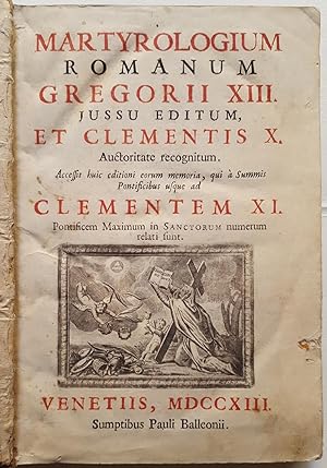 Imagen del vendedor de Martyrologium Romanum Gregorii XIII. Jussu Editum et Clementis X. Auctoritate recognitum. Accessit huic editioni corum memoria, qui  Summis Pontificibus usque ad Clementem XI Pontificem Maximum in Sanctorum numerum relati sunt. a la venta por LIBRERIA PAOLO BONGIORNO