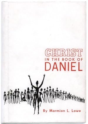 Bild des Verkufers fr Christ in the Book of Daniel. zum Verkauf von Truman Price & Suzanne Price / oldchildrensbooks