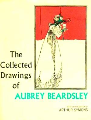 Seller image for The Collected Drawings of Aubrey Beardsley for sale by LEFT COAST BOOKS