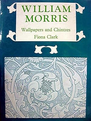 William Morris: Wallpapers and Chintzes