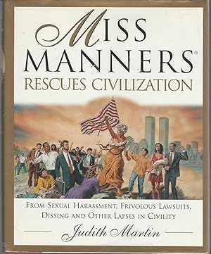 Seller image for Miss Manners Rescues Civilization From Sexual Harassment, Frivolous Lawsuits, Dissing and Other Lapses in Civility for sale by Dorley House Books, Inc.