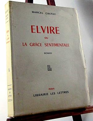 Imagen del vendedor de ELVIRE OU LA GRACE SENTIMENTALE a la venta por Livres 113