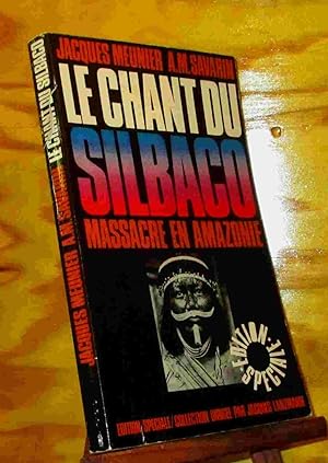 Seller image for MASSACRE EN AMAZONIE - LE CHANT DU SILBACO for sale by Livres 113