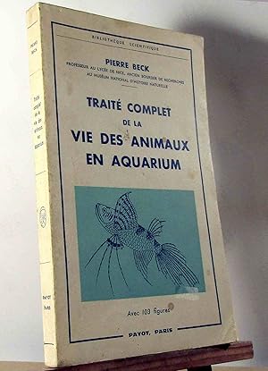 Seller image for TRAITE COMPLET DE LA VIE DES ANIMAUX EN AQUARIUM for sale by Livres 113