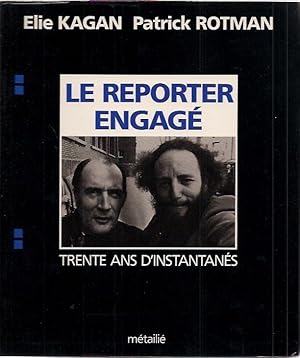 Le Reporter Engage : Trente ans d'instantines