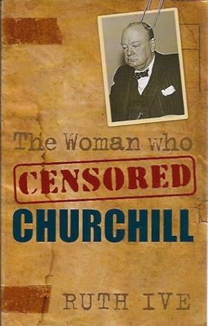 Bild des Verkufers fr The Woman Who Censored Churchill zum Verkauf von San Francisco Book Company