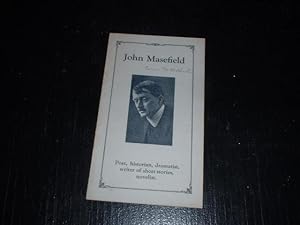 JOHN MASEFIELD: Poet, historian, dramatist, writer of short stories, novelist