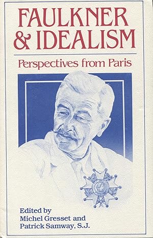 Seller image for Faulkner and Idealism : Perspectives from Paris for sale by Kenneth A. Himber
