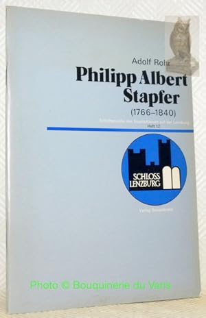 Bild des Verk�ufers f�r Philipp Albert Stapfer, 1766?1840. Schriftenreihe des Stapferhauses auf der Lenzburg. zum Verkauf von Bouquinerie du Varis