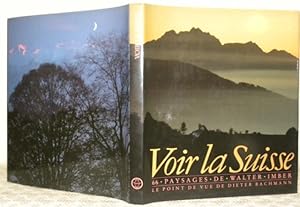 Imagen del vendedor de Voir la Suisse. 66 paysages de Walter Imber. Le point de vue de Dieter Bachmann. Traduit de l'allemand par Anne Cuno. a la venta por Bouquinerie du Varis