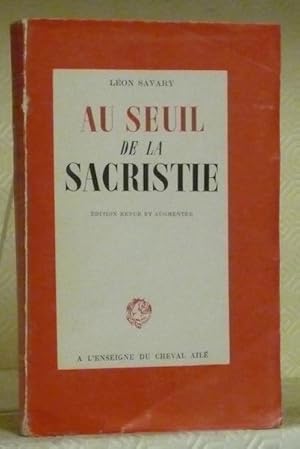 Image du vendeur pour Au seuil de la Sacristie. Edition revue et augmente. mis en vente par Bouquinerie du Varis