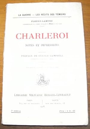 Imagen del vendedor de Charleroi. Notes et impressions. Prface du Gnral Campbell. Avec portrait, 2 facsimils hors-texte et 5 cartes. 7e Edition. a la venta por Bouquinerie du Varis