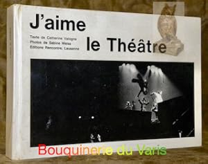 Seller image for J'aime le thtre. Photos de Sabine Weiss. for sale by Bouquinerie du Varis