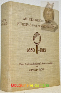 Seller image for Aus der Geschichte Europas und der Schweiz von 1650?1815. Dem Volk und seinen Lehrern erz�hlt. for sale by Bouquinerie du Varis