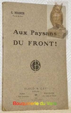 Image du vendeur pour Aux paysans du front ! mis en vente par Bouquinerie du Varis