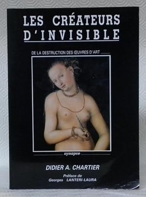 Bild des Verkufers fr Les crateurs d'invisible. De la destruction des oeuvres d'art. Prface de Georges Lanteri-Laura. zum Verkauf von Bouquinerie du Varis