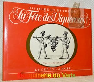 Bild des Verkufers fr Histoire et mythe de la Fte des vignerons. Le cep et la rose. Iconographie de Ren Creux. zum Verkauf von Bouquinerie du Varis