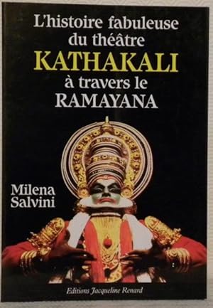 Bild des Verkufers fr L'histoire fabuleuse du thtre Kathakali  travers le Ramayana. Prface de Flix Giacomoni, introduction de Jeannine Auboyer. zum Verkauf von Bouquinerie du Varis