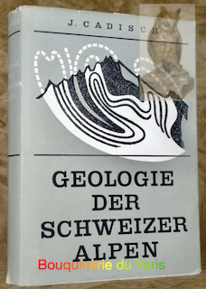 Seller image for Geologie der Schweizer Alpen. 2. Auflage Verfasst unter Mitarbeit von Dr. E. Niggli. for sale by Bouquinerie du Varis