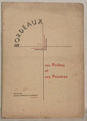 Seller image for Bordeaux par ses potes et ses peintres. Plaquette dite par les artistes indpendants bordelais  l'occasion de leur Xe Salon annuel. for sale by Bouquinerie du Varis