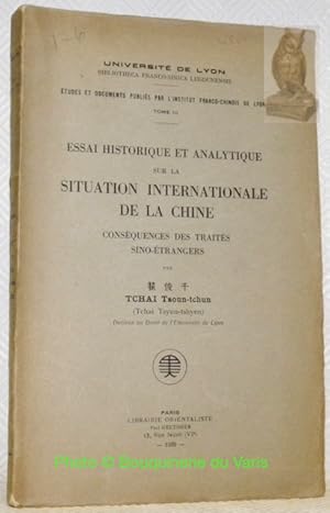 Seller image for Essai historique et analytique sur la situation internationale de la Chine. Consquences des traits sino-trangers. for sale by Bouquinerie du Varis