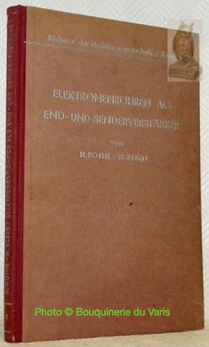 Seller image for Elektronenrhren als end- und Senderverstrker. Mit 118 Abbildungen. (Bcherei der Hochfrequenztechnik, band 4). for sale by Bouquinerie du Varis