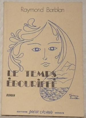 Immagine del venditore per Le temps �bouriff�. Roman. venduto da Bouquinerie du Varis