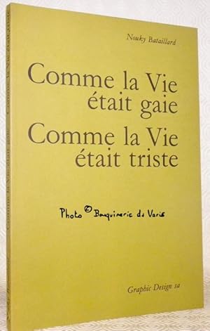 Seller image for Comme la vie tait gaie. Comme la vie tait triste. Illustrations de Pierre Bataillard. for sale by Bouquinerie du Varis