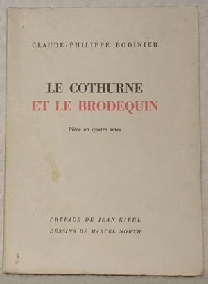 Seller image for Le cothurne et le brodequin. Pice en quatre actes. Illustrations de Marcel North. for sale by Bouquinerie du Varis