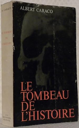 Seller image for Le tombeau de l'histoire. for sale by Bouquinerie du Varis
