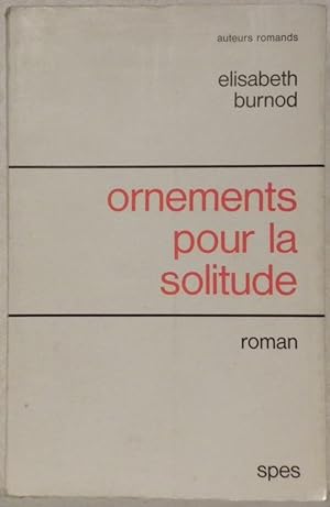 Imagen del vendedor de Ornements pour la solitude. Roman. a la venta por Bouquinerie du Varis