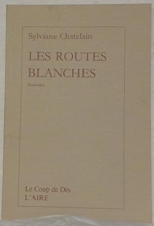 Seller image for Les routes blanches. Nouvelles. for sale by Bouquinerie du Varis