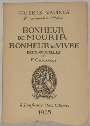 Seller image for Bonheur de mourir. Bonheur de vivre. Nouvelles. Cahiers Vaudois, 3e de la 2e srie. for sale by Bouquinerie du Varis