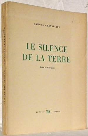 Bild des Verkufers fr Le silence de la terre. Pice en trois actes. zum Verkauf von Bouquinerie du Varis