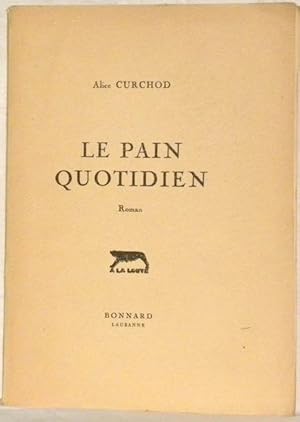 Seller image for Le pain quotidien. Roman. for sale by Bouquinerie du Varis